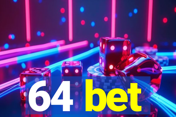 64 bet